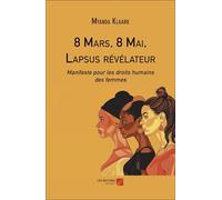 8 Mars, 8 Mai, Lapsus révélateur: Manifeste pour les droits humains des femmes