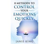 8 Methods To Quickly Control Your Emotions