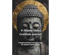 8-Minute Daily Gratitude Journal: A morning & evening practice for calmness, clarity, and joy