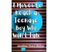 8 Moves to Reach a Teenage Boy Who Won’t Talk: What the Research Says About Why Connection Comes Before the Conversation