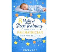 8 Myths of Sleep Training That Your Paediatrician Will Not Tell You