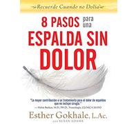 8 pasos para una espalda sin dolor: Recuerde cuando no dolia