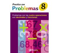 8 Practica con problemas con las cuatro operaciones con decimales y fracciones: Problemas con las cuatro operaciones con decimales y fracciones ... Complementario - Practica con problemas)