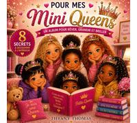 8 secrets pour mes minis Queens: Un album pour rêver, grandir et briller