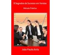 8 Segredos Do Sucesso Em Vendas (ebook)