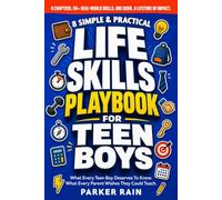 8 Simple & Practical Life Skills Playbook For Teen Boys: Essential Things They Don't Teach In School! Build Confidence, Master Money, Become Independent, Responsible & Competent