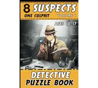 8 suspects one culprit - volume 1: Logic and detective puzzle book for kids and teenagers. Alex the detective investigates. Crime puzzle Book.