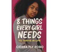 8 Things Every Girl Needs: To Thrive in Life