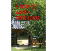 8 TOPICS WHEN TIME DIED (SIMON SEO)