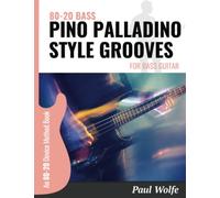 80-20 Bass: Pino Palladino Style Grooves For Bass Guitar: An 80-20 Device Method Book