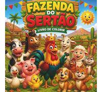 80 Animais da Fazenda para Colorir - Country Caipira Caótico: Livro de Colorir Infantil com 80 Ilustrações de Animais Brasileiros