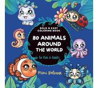 80 Animals Around the World: Bold & Easy Coloring Book for Kids, Adults & Seniors (Mimi’s Bold & Easy Coloring Series)