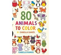 80 Animals To Color: Coloring Book featuring 80 amazing animais for kids.