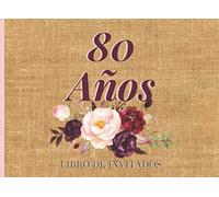 80 años Libro de Invitados: Libro de firmas para fiesta de Cumpleaños 80 para Mujer Recuerdos mensajes y autografos de los invitados a celebracion 40 ... Tapa Tul Marron Rosa Acuarela 8.25 x 6 in