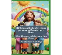 80 Contes Bíblics Cristians per Anar a Dormir per a Nens | Llibre d’Imatges en Colors per a Nens i Pares | Per a Edats de 4 a 9 Anys: Kids colouring ... Kit | Learning Kit for Kids and Toddlers)