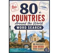 80 Countries Around the World Word Search: Travel Across the Globe Through 80 Relaxing Word Search Puzzles Featuring World Cultures, Famous Landmarks, Foods, Traditions, and Iconic Destinations
