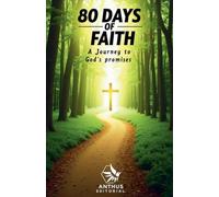 80 Days of Faith: A Journey to God’s Promises.: 1 (Pathway to Purpose: Tools and Inspiration for a Christ-Centered Life)