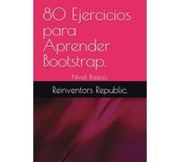 80 Ejercicios para Aprender Bootstrap.: Nivel Básico.