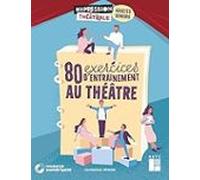80 Exercices D Entraînement Au Théâtre: Adultes Seniors