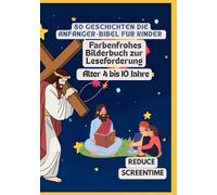 80 Geschichten Die Anfänger-Bibel für Kinder | Farbenfrohes Bilderbuch zur Leseförderung | Alter 4 bis 10 Jahre