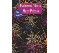 80 Halloween Theme Maze Puzzles: 6x9 Inches. 80 Puzzle Pages Plus Solutions.