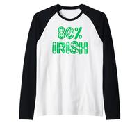 80% irlandés Ochenta 80% Irlanda Hombres, Mujeres y niños Camiseta Manga Raglan
