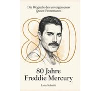 80 Jahre Freddie Mercury: Die Biografie des unvergessenen Queen-Frontmanns