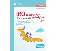 80 Leseübungen für mehr Leseflüssigkeit 3/4: Auf Wort-, Satz- und Textebene schnell, genau, automatisiert und betont Lesen üben (3. und 4. Klasse)