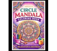 80 Mandalas Colouring Book for Adults: Stress Relief, Mindfulness, and Relaxation with Beautiful Patterns (Easy and Creative Mandala Colouring Books For Relaxation and Stress Relief)