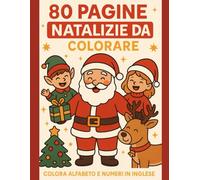 80 Pagine Natalizie Da colorare:Alfabeto e Numeri: colora elfi, angioletti, e tante pagine natalizie, In Inglese