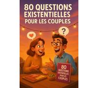 80 QUESTIONS EXISTENTIELLES POUR LES COUPLES: Le livre Anti-Routine pour ENFIN parler d'autre chose que de la liste de courses