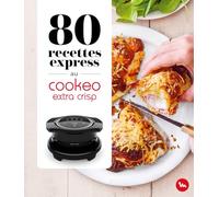 80 recettes express au Cookeo Extra Crisp