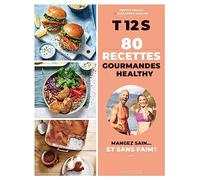 80 Recettes gourmandes & healthy: T 12 S
