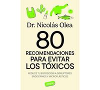 80 recomendaciones para evitar tóxicos: Reduce tu exposición a disruptores endocrinos y microplásticos (INTEGRAL)