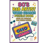 80’s R&B Artist Word Search Puzzle Book: Over 50 Fun Puzzles Celebrating Classic 1980s Music Icons ( 6 X 9 Inches) 110 pages | 50 + Puzzles... Gifts for Vacations, Holiday and Free time.