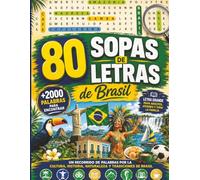 80 Sopas de Letras de Brasil Más de 2000 palabras para encontrar letra grande para adultos, jovenes y toda la familia: Un recorrido de palabras por la ... historia, naturaleza y tradiciones de brasil