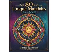 80 Unique Mandalas for Adults: A Beautiful Coloring Book of Flowers, Animals, Nature, Music, Celestial Symbols, Geometric Patterns, and Relaxing ... and Easy-to-Color Mandala Illustrations
