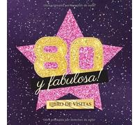 80 y fabulosa: Libro de visitas para el 80 cumpleaños - Regalo original para mujer 80 años - Decoración de fiesta - Hollywood - Libro de firmas para felicitaciones y fotos de los invitados