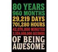 80 Years 960 Months Of Being Awesome: The Perfect 80th Birthday Gift for Mom, Dad, Grandpa, Grandma, Family Members, and Anyone with a Lifetime of Stories to Share