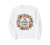 80 Years Loved 80th Birthday Funny 80 Year Old Women's Sudadera
