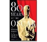 80 Years Of The Oscar: The Official History Of The Academy Awards