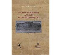 800 años de historia a través del derecho romano (Aquilafuente)