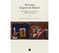 800 anys despres de Muret. Els torbadors i les relacions catalonooccitanes (BIBLIOTECA UNIVERSITÀRIA)