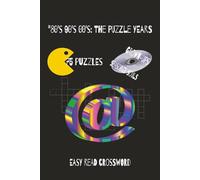 "80's 90's 00's": The Puzzle Years: "Blast from the Past: 75 Crosswords of '80s, '90s & 2000s Fun - TV, Movies, Sports & More!"