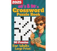 80s & 90s Crossword Puzzle Book for Adults: Large Print Nostalgic Puzzles with Retro Pop Culture, Music, Movies & Trivia (2025 Edition)