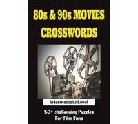 80s & 90s Movies Crossword: 50+ Challenging Puzzles for Film Fans | Test Your Knowledge of the Greatest American Cinema from 1980 to 1999