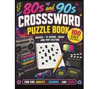 80s and 90s Crossword Puzzle Book: 100 Fun Crosswords with Movies TV Shows Music and Pop Culture Nostalgia for Adults Seniors and Teens