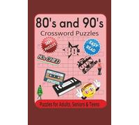 80's and 90's Crossword Puzzles, Puzzles for Adults, Seniors & Teens: Crossword Puzzles with Easy to Read Print about 1980's,1990's, Pop Culture and ... … Gift for Vacations, Holidays and Relaxation