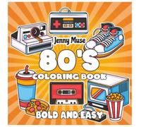 80's Bold and Easy Coloring Book: Coloring Book for Adults and Kids