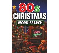 80s Christmas Word Search Book: Large Print Puzzle Book About 1980s Christmas, Nostalgia, Retro Christmas, and More | 6x9 inches, 101 pages | 50 ... (Decades of Christmas Word Searches)